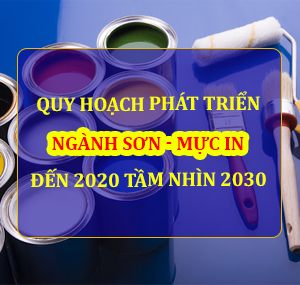 Quy hoạch phát triển ngành Sơn – Mực in đến 2020 và tầm nhìn 2030